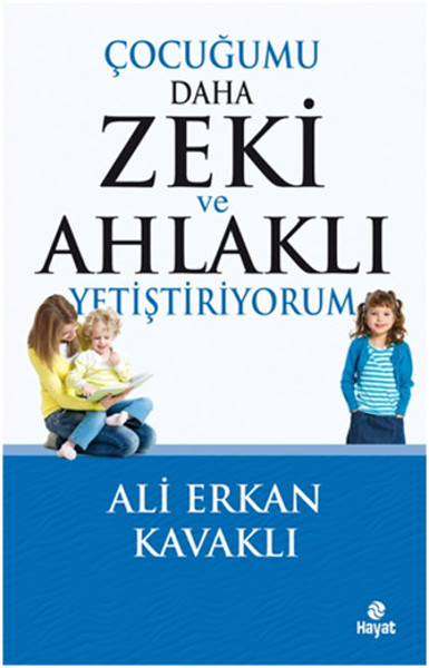 Çocuğumu Daha Zeki ve Ahlaklı Yetiştiriyorum %25 indirimli Ali Erkan K