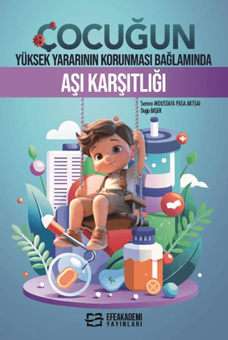 Çocuğun Yüksek Yararının Korunması Bağlamında Aşı Karşıtlığı