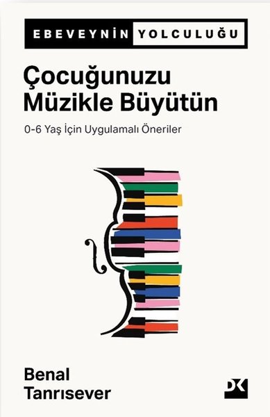 Çocuğunuzu Müzükle Büyütün - 0-6 Yaş İçin Uygulamalı Öneriler