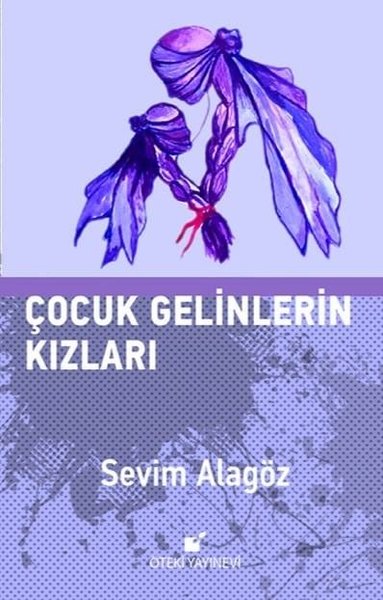 Çocuk Gelinlerin Kızları (Ciltli)