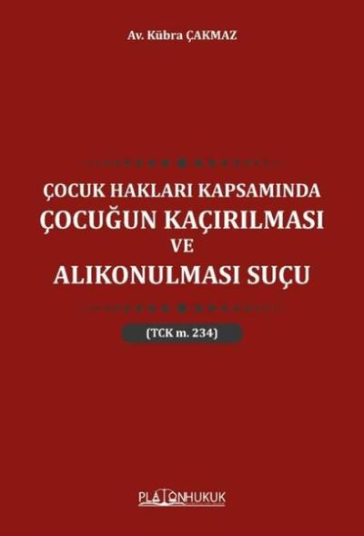 Çocuk Hakları Kapsamında Çocuğun Kaçırılması ve Alıkonulması Suçu