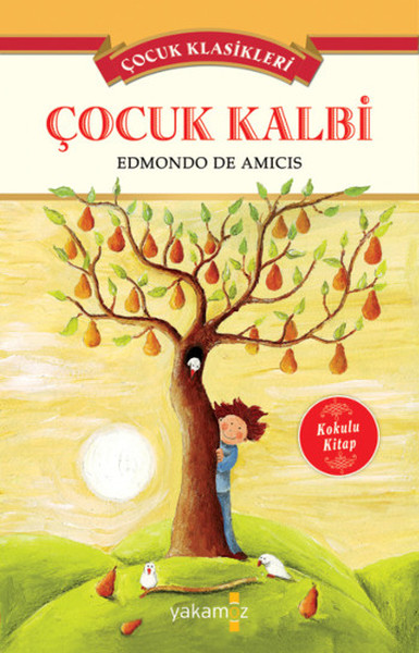 Çocuk Klasikleri - Çocuk Kalbi (Kokulu Kitap) Edmondo De Amicis