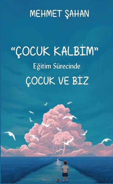 Eğitim Sürecinde Çocuk ve Biz Mehmet Şahan