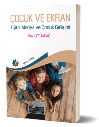 Çocuk ve Ekran - Dijital Medya ve Çocuk Gelişimi