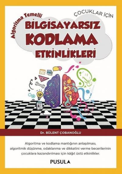 Çocuklar için AlgoritmaTemelli Bilgisayarsız Kodlama Etkinlikleri
