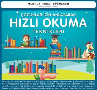 Çocuklar İçin Anlayarak Hızlı Okuma Teknikleri Mehmet Murat Döğüşgen