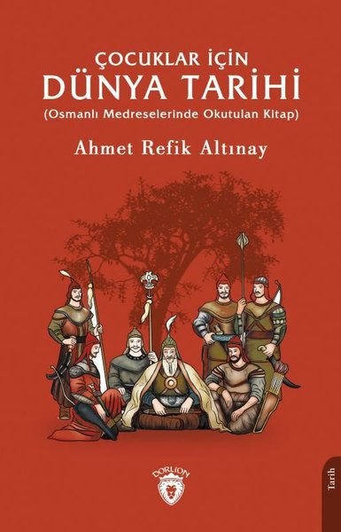 Çocuklar İçin Dünya Tarihi - Osmanlı Medreselerinde Okutulan Kitap Ahm