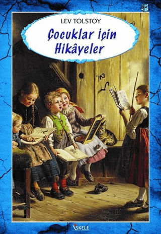 Çocuklar İçin Hikayeler Lev Nikolayeviç Tolstoy