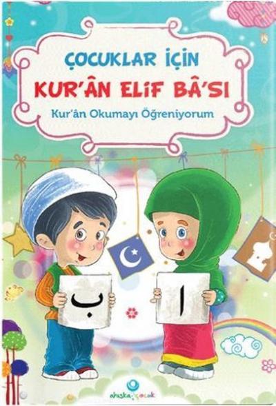 Çocuklar İçin Kur'an Elif Ba'sı - Kur'an Okumayı Öğreniyorum Kolektif