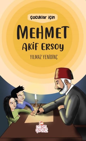 Çocuklar İçin Mehmet Akif Ersoy Yılmaz Yenidinç