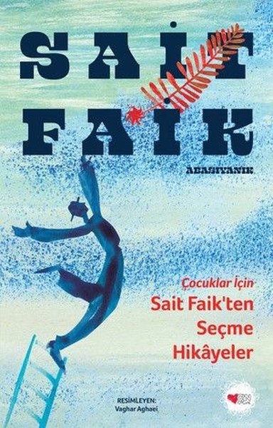 Çocuklar İçin Sait Faik'ten Seçme Hikayeler