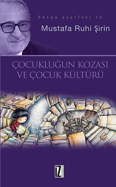 Çocukluğun Kozası ve Kültür ve Kitap ve Edebiyat Mustafa Ruhi Şirin