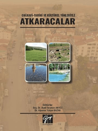 Coğrafi - Tarihi ve Kültürel Yönleriyle Atkaracalar