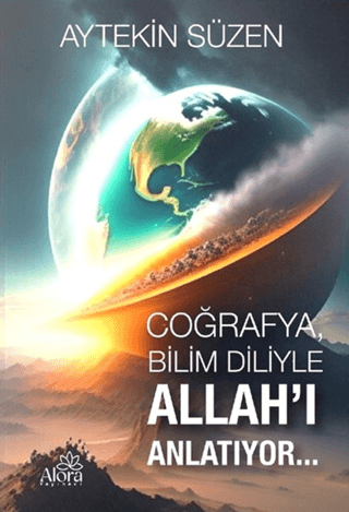 Coğrafya, Bilim Diliyle Allah'ı Anlatıyor