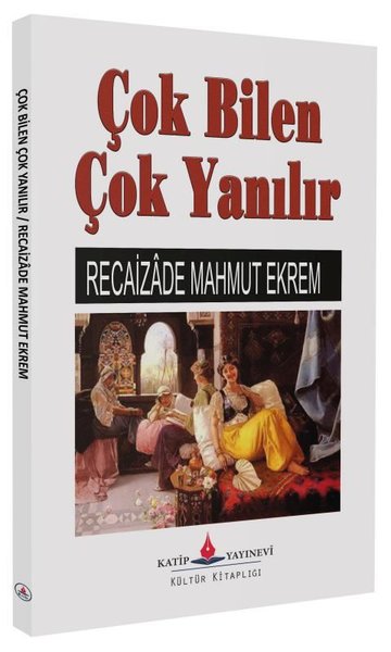 Çok Bilen Çok Yanılır Recaizade Mahmut Ekrem