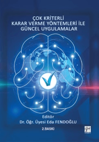 Çok Kriterli Karar Verme Yöntemleri ile Güncel Uygulamalar