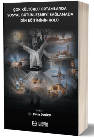 Çok Kültürlü Ortamlarda Sosyal Bütünleşmeyi Sağlamada Din Eğitiminin Rolü