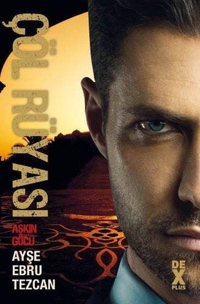 Çöl Rüyası 3 Aşkın Gücü