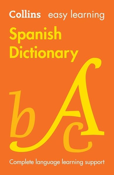 Collins Easy Learning - Easy Learning Spanish Dictionary: Trusted supp