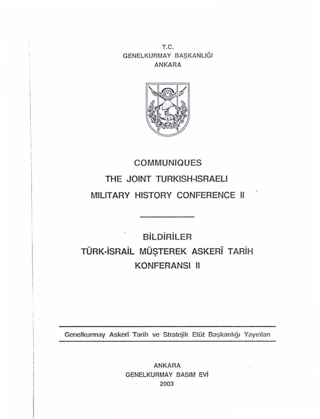 Communiques The Joint Turkish - Israeli Military History Conference II - Bildiriler Türk - İsrail Müşterek Askeri Tarih Konferansı II