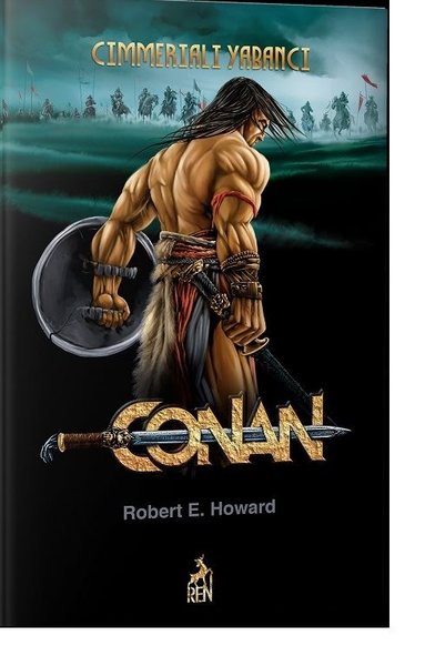 Conan: Cimmeriali Yabancı (1. Kitap) Robert E. Howard