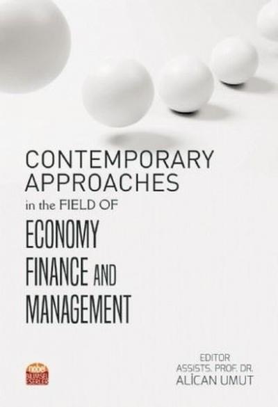 Contemporary Approaches in the Field of Economy Finance and Management