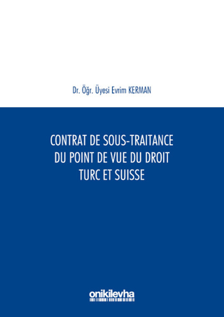Contrat De Sous-Traitance Du Point De Vue Du Droit Turc Et Suisse