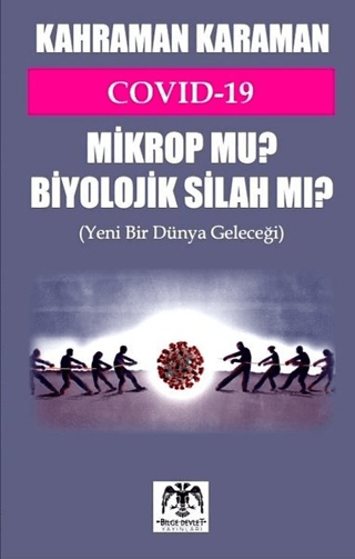 Covid 19 Mikrop mu? Biyolojik Silah mı?