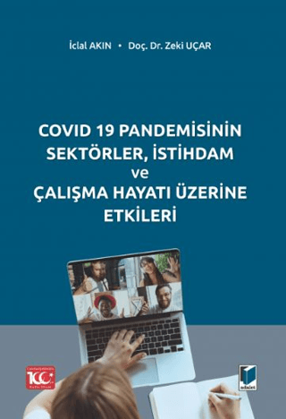 COVID 19 Pandemisinin Sektörler, İstihdam ve Çalışma Hayatı Üzerine Etkileri