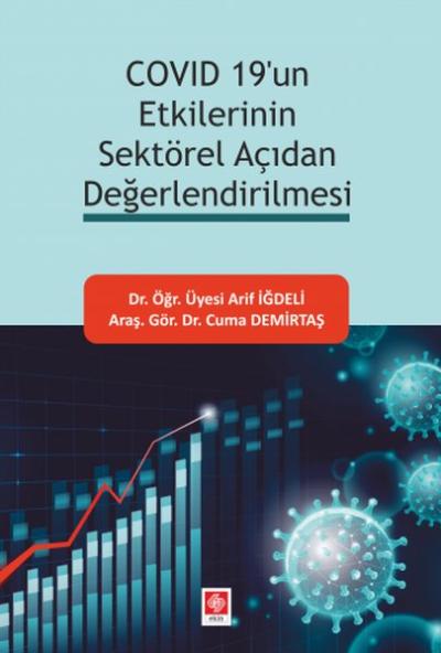 Covid 19'un Etkilerinin Sektörel Açıdan Değerlendirilmesi