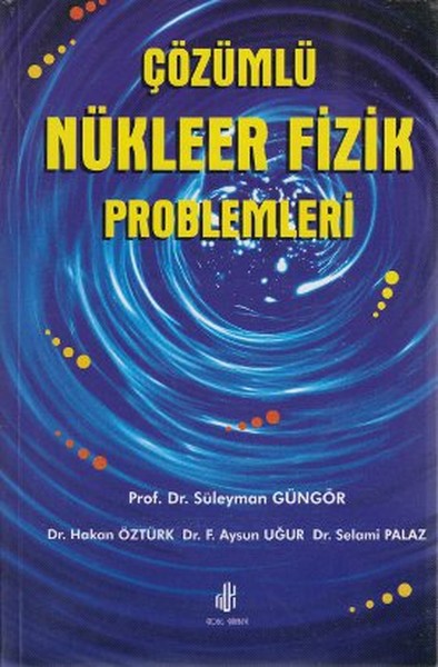 Çözümlü Nükleer Fizik Problemleri Süleyman Güngör
