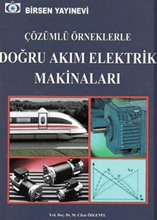 Çözümlü Örneklerle Doğru Akım Elektrik Makinaları