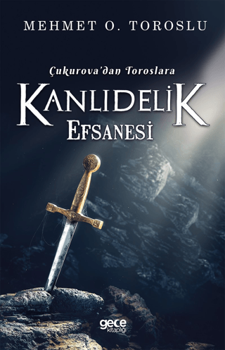 Çukurova'dan Toroslara Kanlıdelik Efsanesi