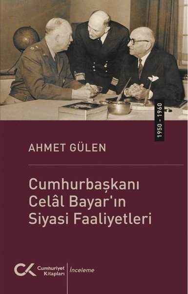 Cumhurbaşkanı Celal Bayar'ın Siyasi Faaliyetleri (1950 - 1960)
