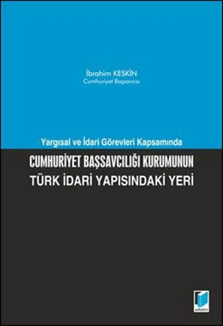 Cumhuriyet Başsavcılığı Kurumunun Türk İdari Yapısındaki Yeri