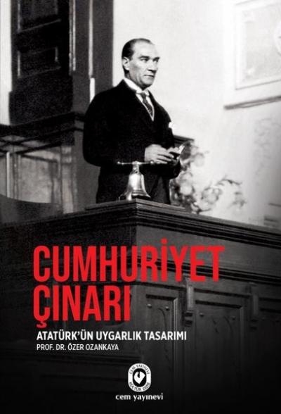 Cumhuriyet Çınarı - Atatürk'ün Uygarlık Tasarımı Özer Ozankaya