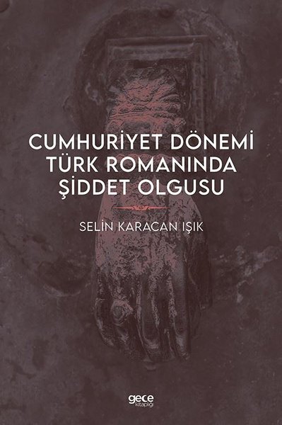 Cumhuriyet Dönemi Türk Romanında Şiddet Olgusu