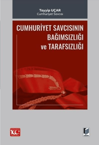 Cumhuriyet Savcısının Bağımsızlığı ve Tarafsızlığı