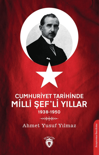 Cumhuriyet Tarihinde Milli Şef'li Yıllar 1938-1950