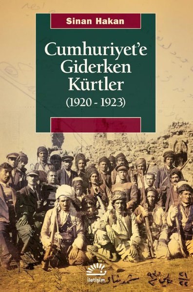 Cumhuriyet'e Giderken Kürtler 1920 - 1923 Sinan Hakan