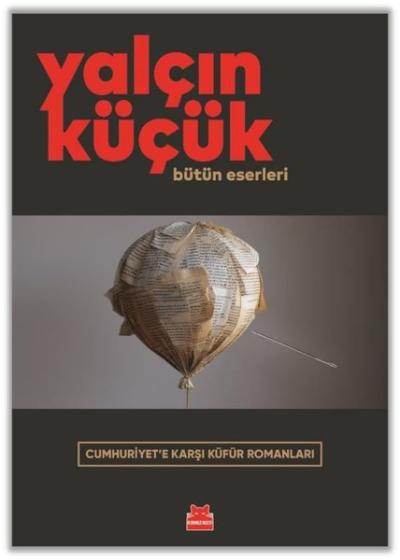 Cumhuriyet'e Karşı Küfür Romanları-Bütün Eserleri