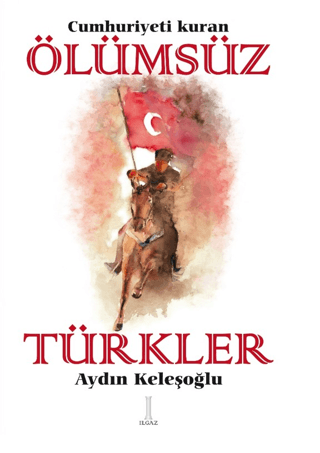 Cumhuriyeti Kuran Ölümsüz Türkler