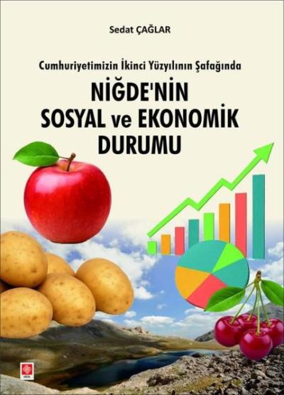 Cumhuriyetimizin İkinci Yüzyılının Şafağında Niğde'nin Sosyal ve Ekonomik Durumu