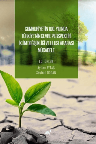 Cumhuri̇yeti̇n 100. Yılında Türki̇ye’ni̇n Çevre Perspekti̇fi̇: İkli̇m Deği̇şi̇kli̇ği̇ ve Uluslararası Mücadele