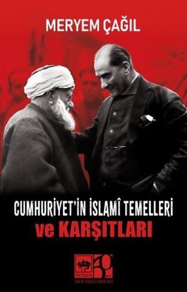 Cumhuriyet'in İslami Temelleri ve Karşıtları