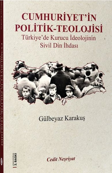 Cumhuriyet'in Politik-Teolojisi Gülbeyaz Karakuş