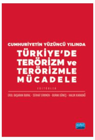 Cumhuriyetin Yüzüncü Yılında Türkiye’de Terörizm ve Terörizmle Mücadele
