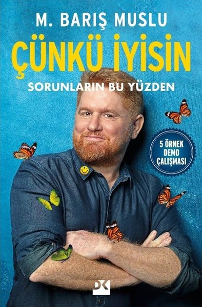Çünkü İyisin - Sorunların Bu Yüzden M. Barış Muslu
