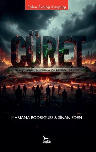 Cüret: İklim Çöküşünü Durdurmak için Devrimci Bir Kuram - Polen Ekoloji Kitaplığı