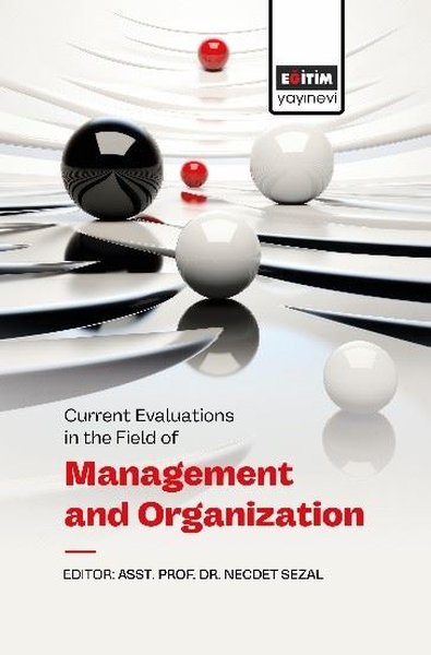 Current Evaluations in The Field of Management and Organization